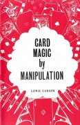 Card Magic by Manipulation by Lewis Ganson