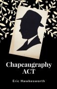 Chapeaugraphy Act by Eric Hawkesworth