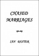 Chased Marriages by Ian Baxter