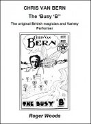 Chris Van Bern: The Busy 'B' by Roger Woods