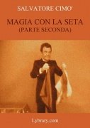 Enciclopedia dell'Illusionismo vol. XIV: Magia Con La Seta 2 by Salvatore Cimo