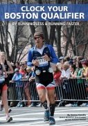 Clock Your Boston Qualifier: By Running Less, and Running Faster