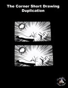 Corner Short Drawing Duplication by Dustin Marks