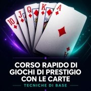 Video-Corso Rapido di Giochi di Prestigio con le Carte by George Marchese