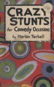 Crazy Stunts for Comedy Occasions (used) by Harlan Tarbell