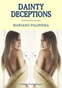 Dainty Deceptions by Mariano Palhinha
