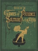 Dick's Games of Patience by William B. Dick
