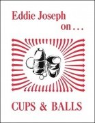 Eddie Joseph on Cups and Balls