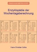 Enzyklopädie der Wochentagsberechnung by Dr. Hans-Christian Solka