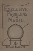 Exclusive Problems in Magic by Edward Bagshawe