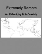 Extremely Remote by Bob Cassidy