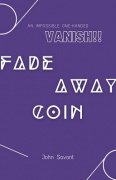 Fade Away Coin Vanish by John Savant