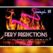Fiery Predictions by Joseph B.