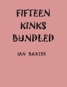Fifteen Kinks Bundled by Ian Baxter