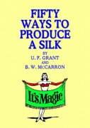 Fifty Ways to Produce a Silk by Ulysses Frederick Grant & B. W. McCarron
