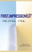 First Impression(s) by Michael Paul