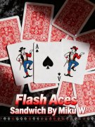 Flash Aces Sandwich by Miku W.