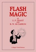 Flash Magic by Ulysses Frederick Grant & B. W. McCarron