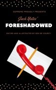Foreshadowed by Jack Yates & Ken de Courcy