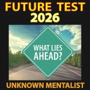 Future Test 2026 by Unknown Mentalist