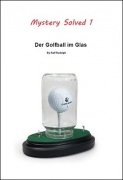Der Golfball im Glas by Ralf (Fairmagic) Rudolph
