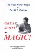 Great Scott! It's Magic! (for resale) by Scott F. Guinn