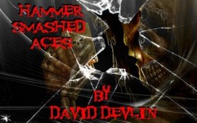 Hammer Smashed Aces by David Devlin