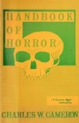 Handbook of Horror by Charles W. Cameron
