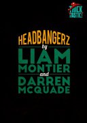 Headbangerz by Liam Montier & Darren McQuade