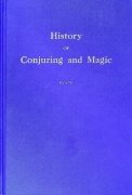 History of Conjuring and Magic by Henry Ridgely Evans
