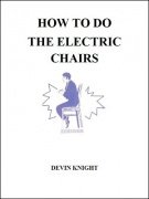 How To Do The Electric Chairs by Devin Knight