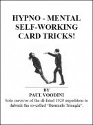 Hypno-Mental Self-Working Card Tricks by Paul Voodini