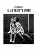 Il Mio Perduto Amore by Renzo Grosso