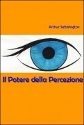 Il Potere Della Percezione by Arthur Setterington