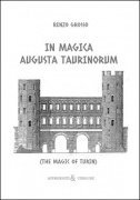 In Magica Augusta Taurinorum: The Magic of Turin by Renzo Grosso