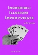Incredibili Illusioni Improvvisate by Aldo Colombini