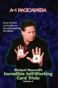 Incredible Self-Working Card Tricks: Volume 3 by Michael Maxwell