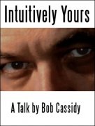 Intuitively Yours by Bob Cassidy