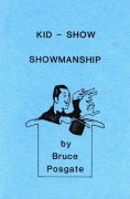 Kid Show Showmanship by Bruce Posgate
