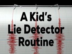 A Kid's Lie Detector Routine