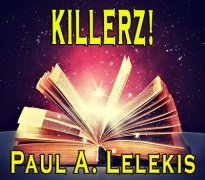Killerz! by Paul A. Lelekis