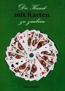 Die Kunst mit Karten zu zaubern by Hanns Friedrich