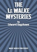 The Le Walke Mysteries by Edward Bagshawe