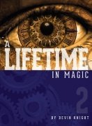 A Lifetime in Magic 2 by Devin Knight