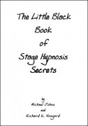 The Little Black Book of Stage Hypnosis Secrets by Michael Johns & Richard K. Nongard
