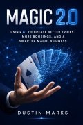 Magic 2.0 by Dustin Marks