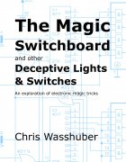 The Magic Switchboard and other Deceptive Lights and Switches by Chris Wasshuber