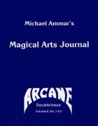 Magical Arts Journal Volume 2 Issue 7 and 8: Arcane (Aug - Sep 1988) by Michael Ammar & Adam J. Fleischer
