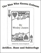 The Man Who Knows Erdnase by Wesley James