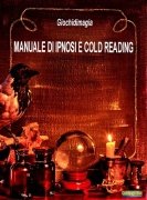 Manuale di Ipnosi e Cold Reading by Giochidimagia